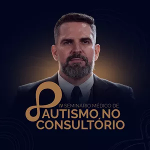 Imagem de capa para o Curso online Gravação do IV Seminário Médico de Autismo no Consultório por + 30 Dias