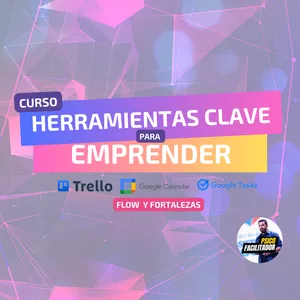 Imagen de portada para Curso online Herramientas Clave para Emprender - Flow / Fortalezas / Trello / Google Calendar / Google Tasks