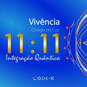Vivência - Portal 11:11 - Integração Quântica