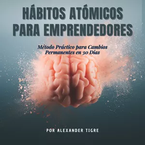 Imagen de portada para Ebook Hábitos Atómicos para Emprendedores: Método de 30 Días
