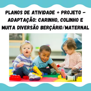 Imagem do curso PLANO DE AULA+PROJETO - ADAPTAÇÃO: CARINHO, COLINHO E MUITA DIVERSÃO BERÇÁRIO/MATERNAL