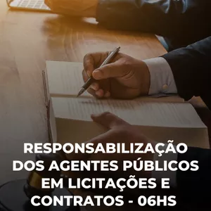 Imagem de capa para o Curso online Responsabilização dos Agentes Públicos em Licitações e Contratos - 6hs
