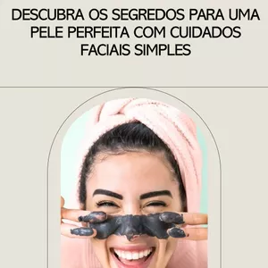 Imagem de capa para o Ebook Descubra os segredos para uma pele perfeita com cuidados faciais simples