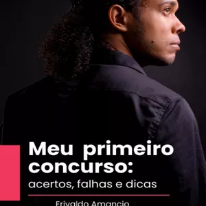 Imagem de capa para o Ebook Meu primeiro concurso: acertos, falhas e dicas