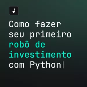 Imagem de capa para o Curso online Criando seu primeiro Robô de Investimento no Python