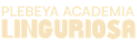 Plebeya Academia Linguriosa 🥕