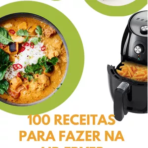 Imagem de capa para o Ebook 100 Receitas fácies para fazer na Air Fryer + bônus de 3 e-book de receitas.