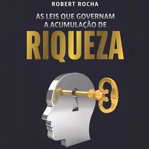 Imagem de capa para o Ebook AS LEIS QUE GOVERNAM A ACUMULAÇÃO DE RIQUEZA