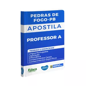 Imagem de capa para o Curso online APOSTILA - PROFESSOR A - INSTITUTO EDUCA ASSESSORIA - PEDRAS DE FOGO-PB