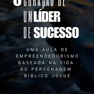Imagem de capa para o Ebook O coração de um líder de sucesso