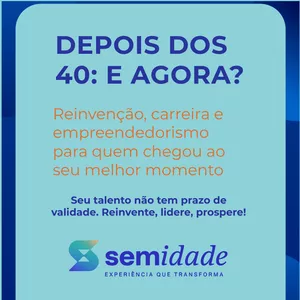 Imagem de capa para o Ebook DEPOIS DOS 40: E AGORA? Reinvenção, carreira e empreendedorismo