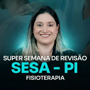 Imagem de capa para o Curso online SUPER SEMANA DE REVISÃO – SESA PI – FISIOTERAPIA