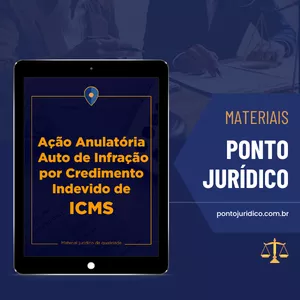 Imagem do curso Anulatória de Auto de Infração por Creditamento Indevido de ICMS - Material p/ Advogados - Atualizado 2025