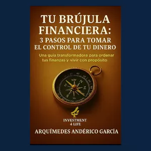 Imagen de portada para Ebook Tu brújula financiera: 3 pasos para tomar el control de tu dinero.