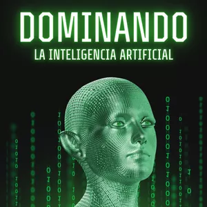 Imagen de portada para Ebook Dominando la Inteligencia Artificial