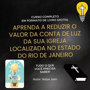 Imagem do curso Aprenda a Reduzir o Valor da Conta de Luz da sua Igreja Localizada no Estado do Rio de Janeiro