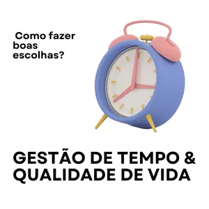 Imagem do curso Gestão de Tempo e Qualidade de Vida: Como Fazer Boas Escolhas?