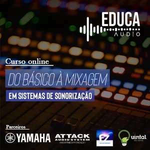 Imagem de Do Básico a Mixagem em Sistemas de Sonorização criado por Educa Áudio na hotmart