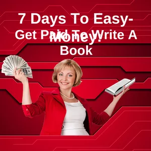 Cover image for Ebook 7 Days To Easy-Money: Get Paid To Write A Book