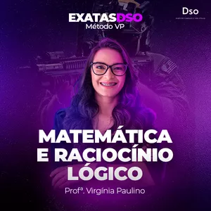 Imagem de capa para o Curso online ExatasDso (Métopo VP) - Matemática e Raciocínio Lógico - Prof. Virgínia Paulino