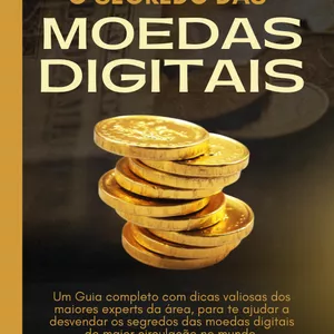 Imagem de capa para o Ebook O Segredo das Moedas Digitais: Desvendando o Universo das Criptomoedas
