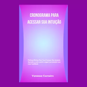 Imagem de capa para o Ebook Cronograma Para Acessar a Sua Intuição 
