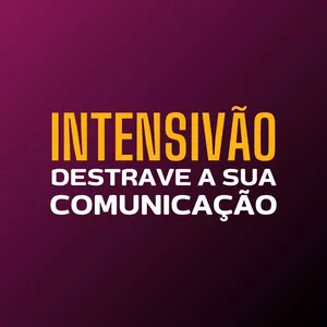Imagem de capa para o Curso online INTENSIVÃO DESTRAVE A SUA COMUNICAÇÃO