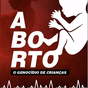 Imagem de capa para o Ebook Aborto: o genocídio de crianças