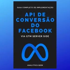 Imagem de capa para o Ebook Guia completo da API de conversão do Facebook via GTM Server Side