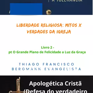 Imagem de capa para o Curso online Livro APOLOGÉTICA- Liberdade Religiosa e Mitos da Igreja| pt O Grande Plano Felicidade a Luz da Graça 