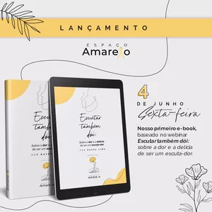 Imagem de capa para o Ebook Escutar também dói - Sobre a dor e a delícia de ser um escuta-dor
