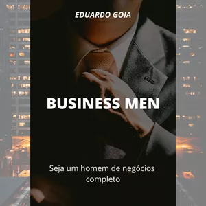 Imagem de capa para o Ebook Business Men - Seja um Homem de Negócios completo