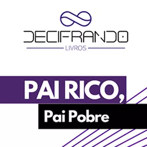 Imagem de capa para o Ebook Decifrando Livros (Pai Rico Pai Pobre)