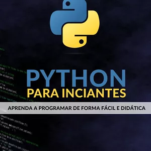 Imagem de capa para o Ebook PYTHON PARA INCIANTES - Aprenda de forma fácil e didática