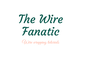 The wire fanatic tutorials