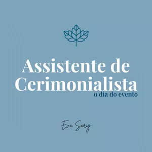 Dia do evento - Para cerimonialistas e assistentes