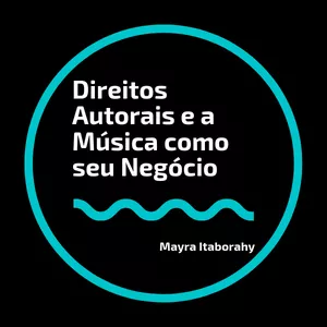 Imagem de capa para o Curso online Curso Básico Direitos Autorais e a Música como seu Negócio