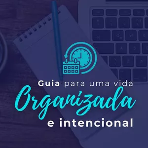 Imagem do curso Guia para uma Vida mais Organizada e Intencional.