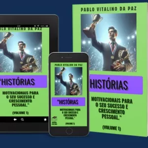 Imagem de capa para o Ebook Histórias Motivacionais Para o Seu Sucesso e Crescimento Pessoal (Volume 1)