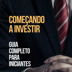 Imagem de capa para o Ebook Começando a Investir: Guia Completo para Iniciantes
