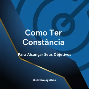 Imagem de capa para o Ebook Como Ter Constância Para Alcançar Seus Objetivos 
