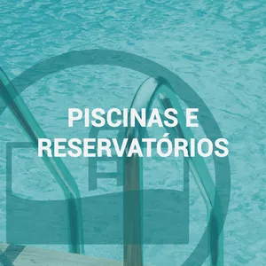 PISCINAS E RESERVATÓRIOS