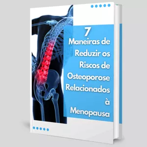 Imagem de capa para o Ebook 7 Maneiras de Reduzir os Riscos de Osteoporose Relacionados à Menopausa