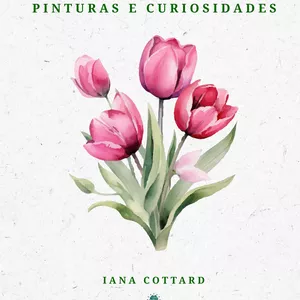 Imagem de capa para o Ebook Flores: Pinturas e Curiosidades