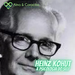 Heinz Kohut - A Psicologia do "SELF" - 20 Horas