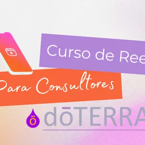 Curso Reels Lab para Consultores doTERRA