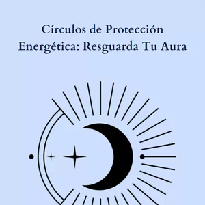 Imagen de portada para Ebook Círculos de Protección Energética: Resguarda Tu Aura