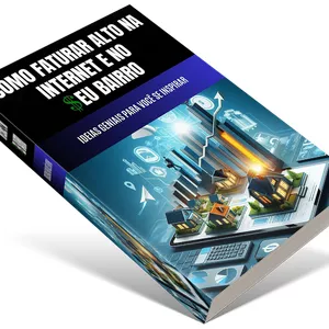 Imagem de capa para o Ebook "Como faturar alto na internet e no seu bairro – Ideias geniais para você se inspirar."