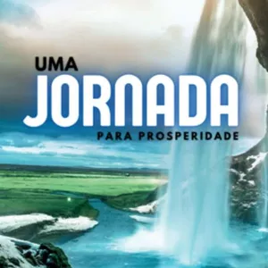 Imagem de capa para o Ebook Uma jornada para prosperidade 18 passos para viver uma vida mais leve, feliz e rica