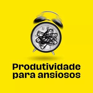 Produtividade Para Ansiosos por Eva Aline
